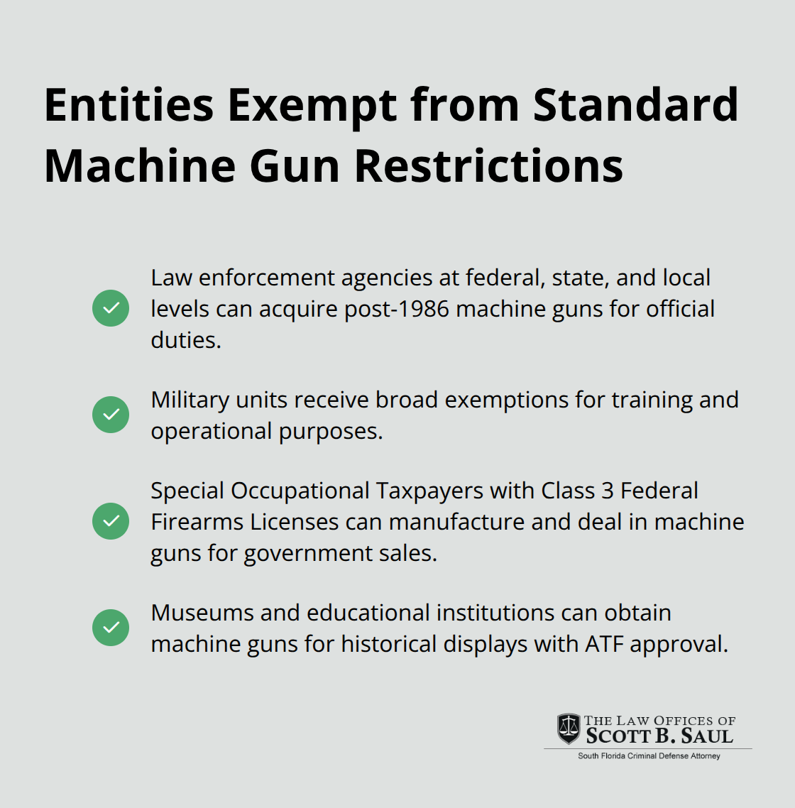 A checkmark list chart showing entities that receive exemptions from standard machine gun laws, including law enforcement, military, and certain license holders. - penalty for possession of a machine gun